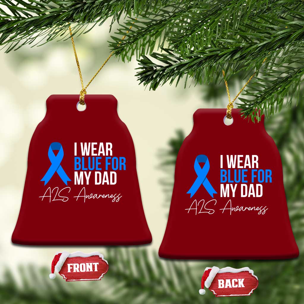I Wear Blue For My Dad ALS Awareness Ceramic Ornament TS10 Print Your Wear
