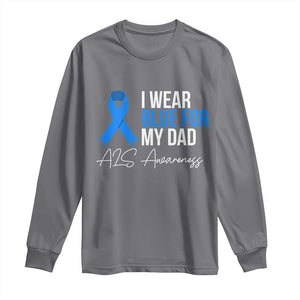 I Wear Blue For My Dad ALS Awareness Long Sleeve Shirt TS10 Charcoal Print Your Wear