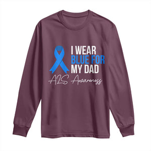 I Wear Blue For My Dad ALS Awareness Long Sleeve Shirt TS10 Maroon Print Your Wear