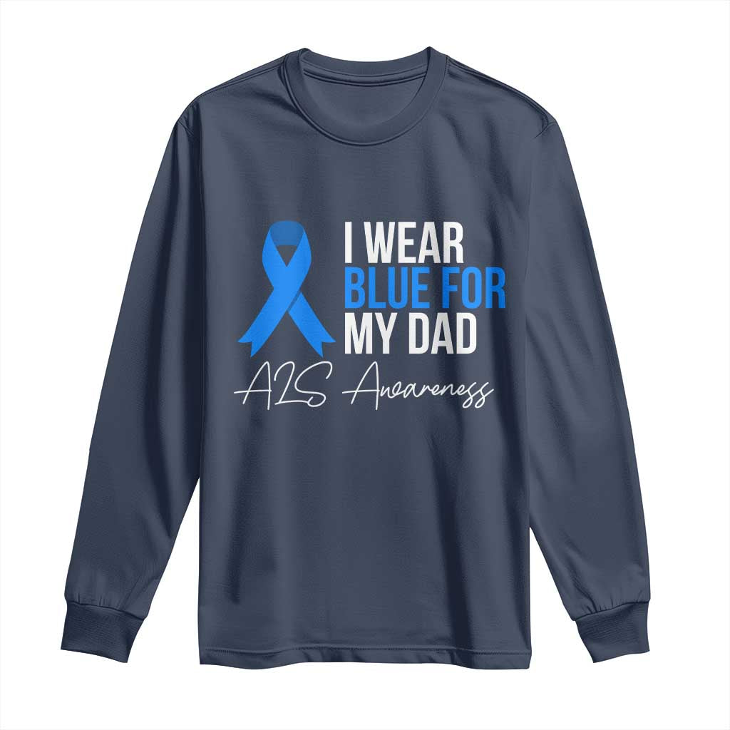 I Wear Blue For My Dad ALS Awareness Long Sleeve Shirt TS10 Navy Print Your Wear