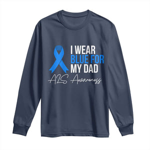I Wear Blue For My Dad ALS Awareness Long Sleeve Shirt TS10 Navy Print Your Wear