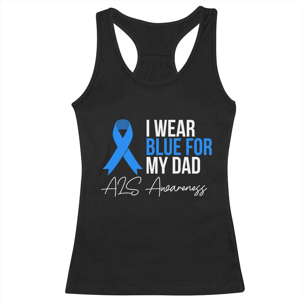 I Wear Blue For My Dad ALS Awareness Racerback Tank Top TS10 Black Print Your Wear