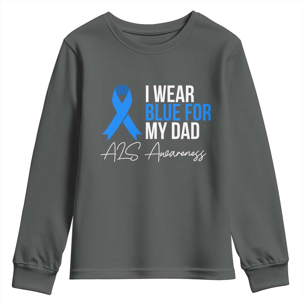 I Wear Blue For My Dad ALS Awareness Youth Sweatshirt TS10 Dark Heather Print Your Wear