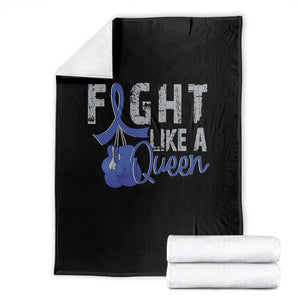 Fight Like A Queen Throw Blanket Blue Ribbon Colon Cancer Awareness TS10 Black Print Your Wear