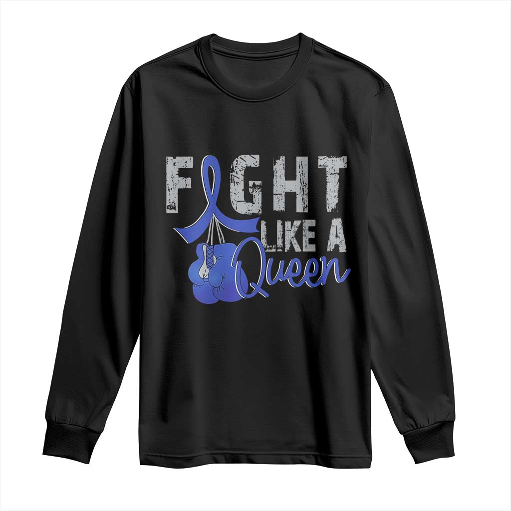 Fight Like A Queen Long Sleeve Shirt Blue Ribbon Colon Cancer Awareness TS10 Black Print Your Wear