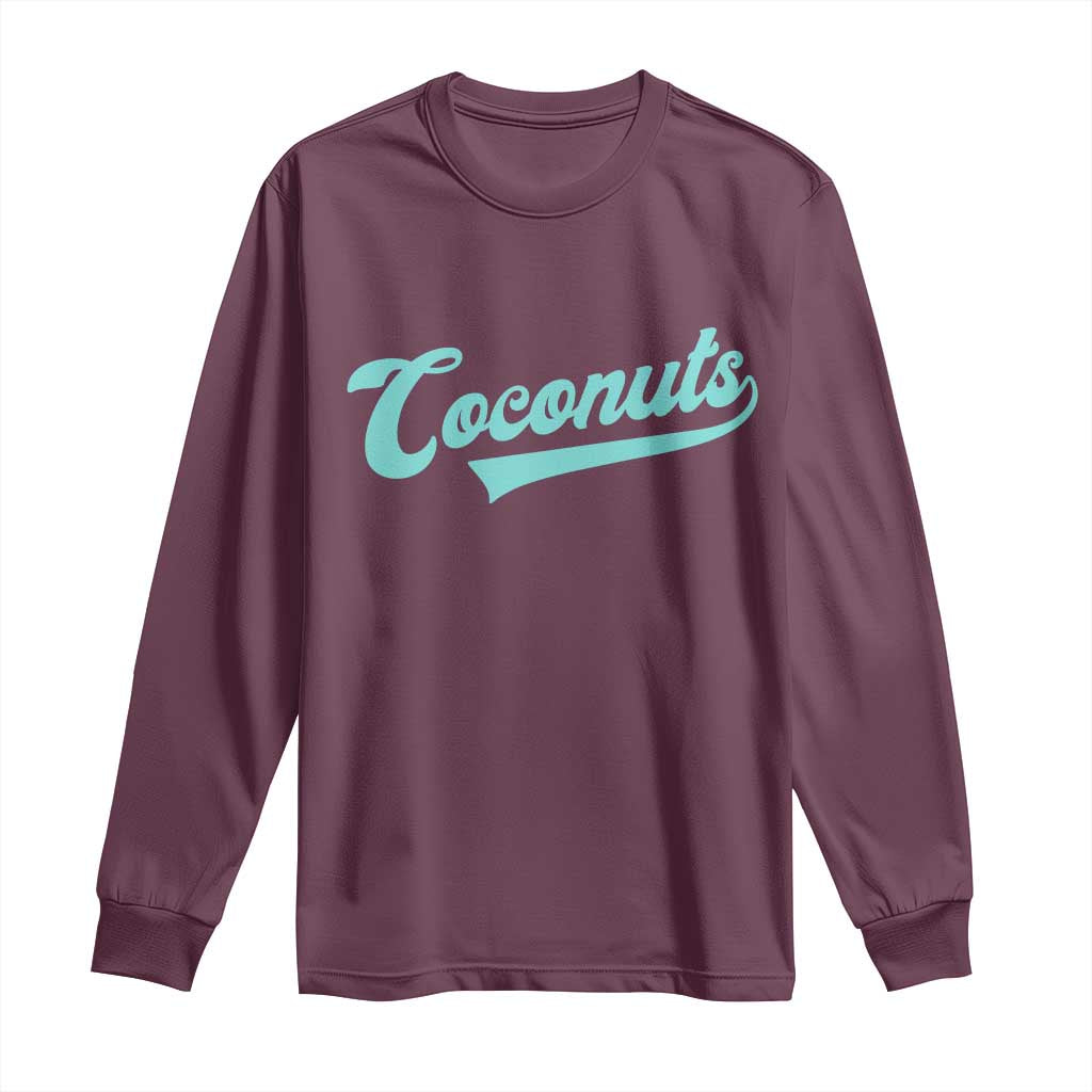 Vintage Coconut Long Sleeve Shirt Retro Throwback Popular Fruit Humor Coconuts Classic TS10 Maroon Print Your Wear