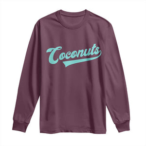 Vintage Coconut Long Sleeve Shirt Retro Throwback Popular Fruit Humor Coconuts Classic TS10 Maroon Print Your Wear