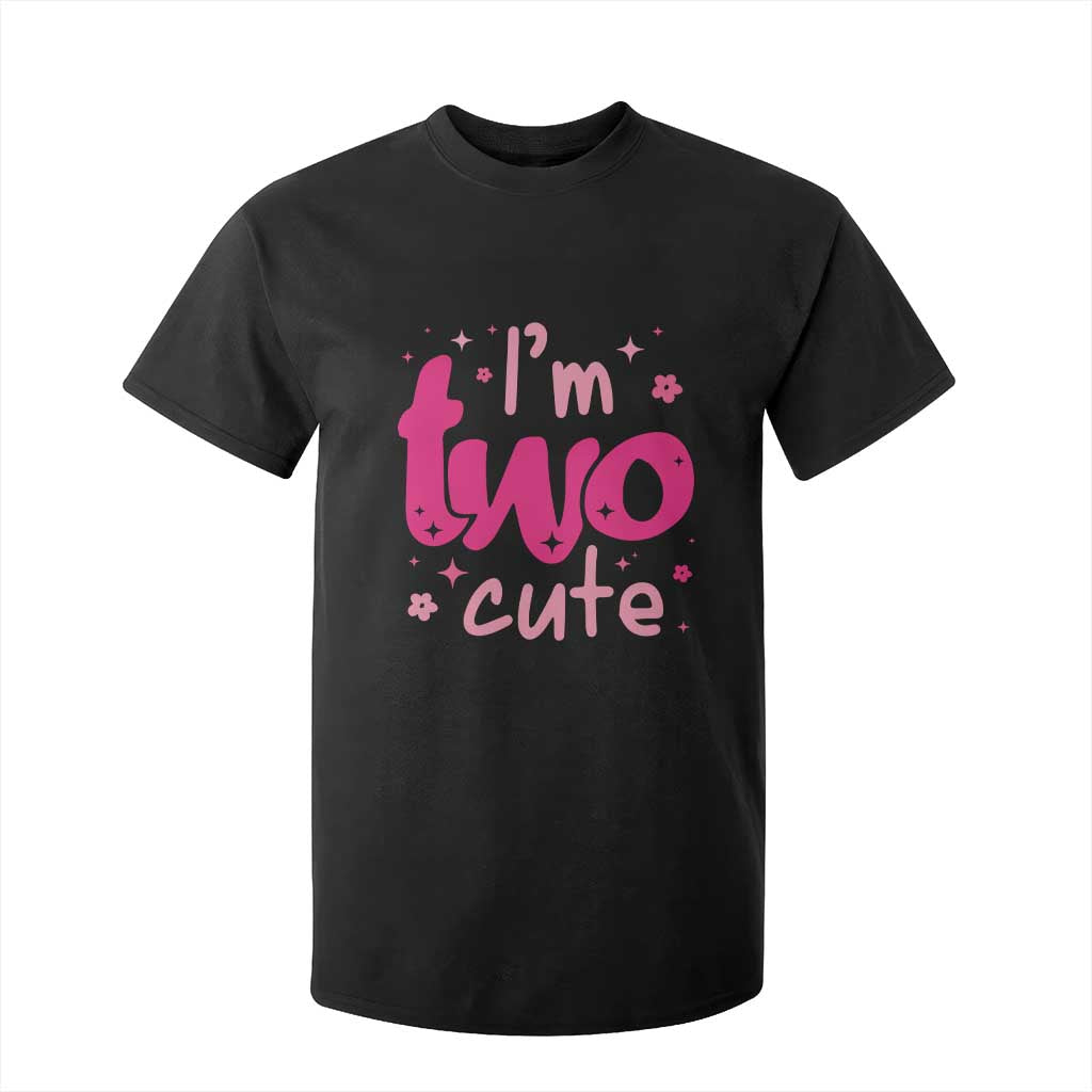 Two Birthday Girl T Shirt For Kid Pink 2nd Bday Im Two Cute TS10 Black Print Your Wear