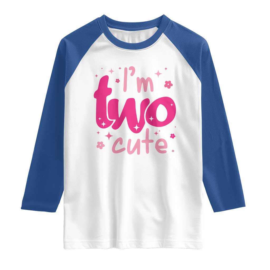 Two Birthday Girl Raglan Shirt Pink 2nd Bday Im Two Cute TS10 White Royal Print Your Wear