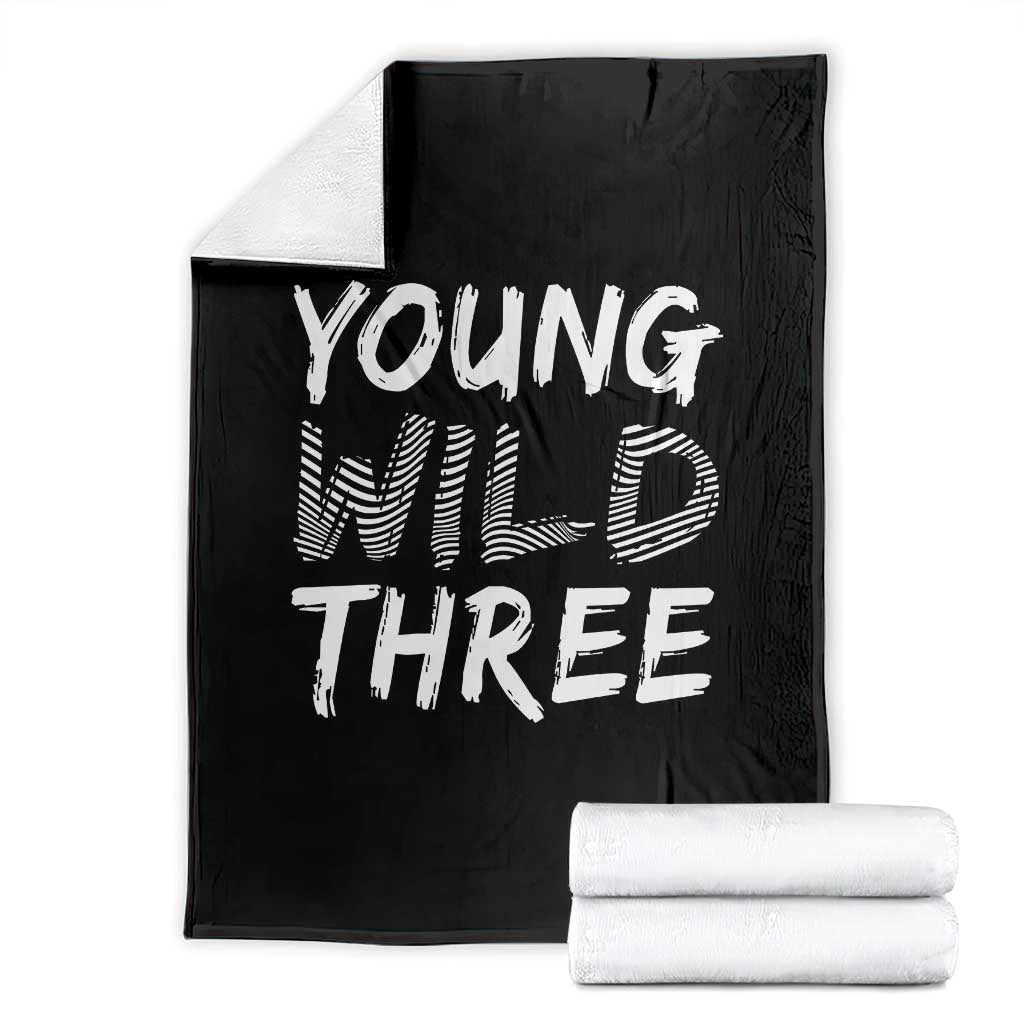 Toddler 3rd Birthday Throw Blanket Young Wild And Three TS10 Black Print Your Wear