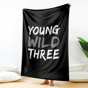 Toddler 3rd Birthday Throw Blanket Young Wild And Three TS10 Print Your Wear