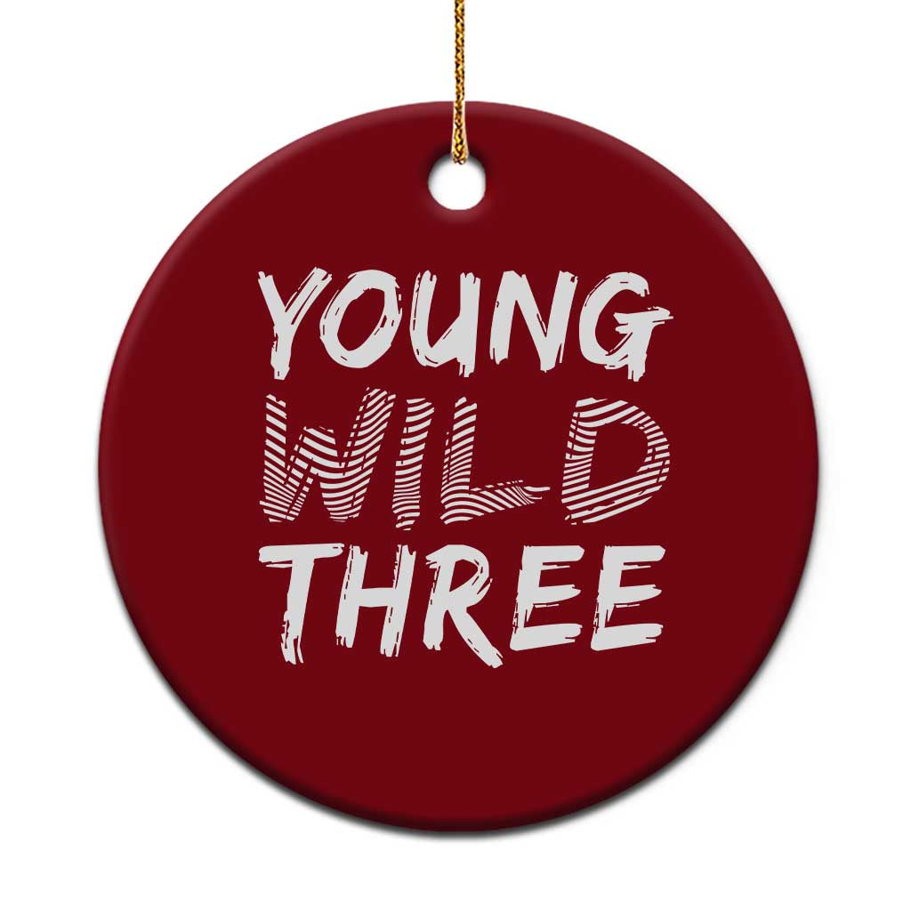 Toddler 3rd Birthday Ceramic Ornament Young Wild And Three TS10 1pc Red Print Your Wear