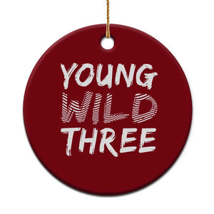 Toddler 3rd Birthday Ceramic Ornament Young Wild And Three TS10 1pc Red Print Your Wear