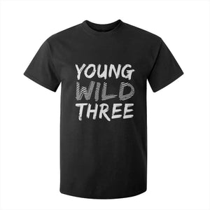 Toddler 3rd Birthday T Shirt For Kid Young Wild And Three TS10 Black Print Your Wear