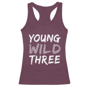 Toddler 3rd Birthday Racerback Tank Top Young Wild And Three TS10 Maroon Print Your Wear