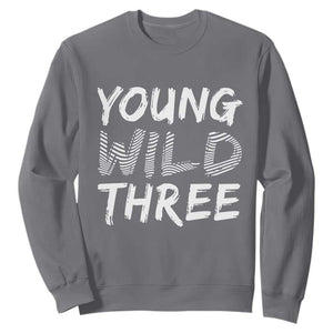 Toddler 3rd Birthday Sweatshirt Young Wild And Three TS10 Charcoal Print Your Wear
