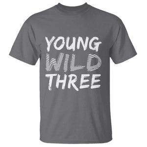 Toddler 3rd Birthday T Shirt Young Wild And Three TS10 Charcoal Print Your Wear