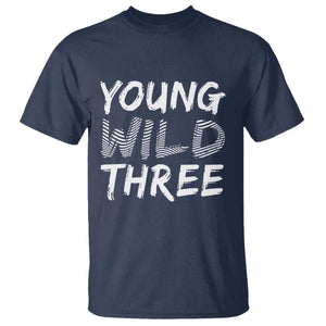 Toddler 3rd Birthday T Shirt Young Wild And Three TS10 Navy Print Your Wear