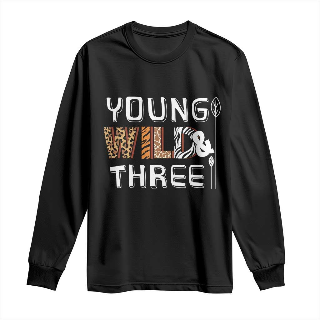 3rd Birthday Long Sleeve Shirt Young Wild And Three Safari Zoo Party TS10 Black Print Your Wear