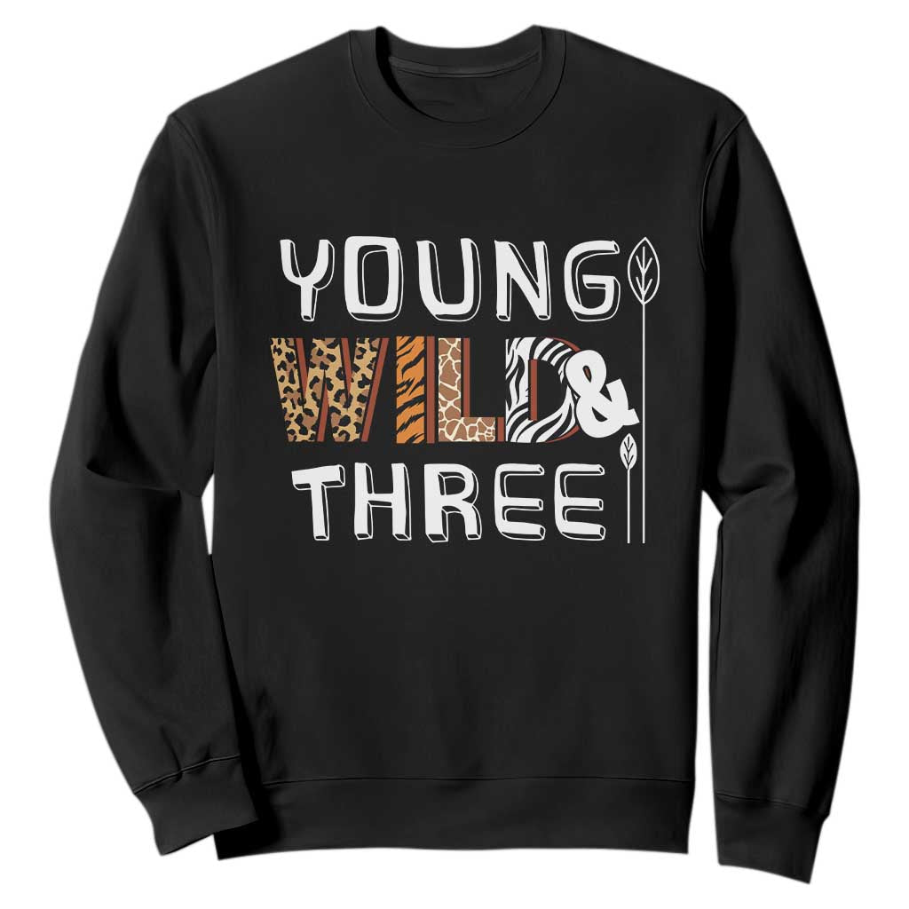 3rd Birthday Sweatshirt Young Wild And Three Safari Zoo Party TS10 Black Print Your Wear