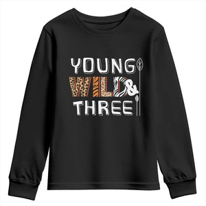 3rd Birthday Youth Sweatshirt Young Wild And Three Safari Zoo Party TS10 Black Print Your Wear