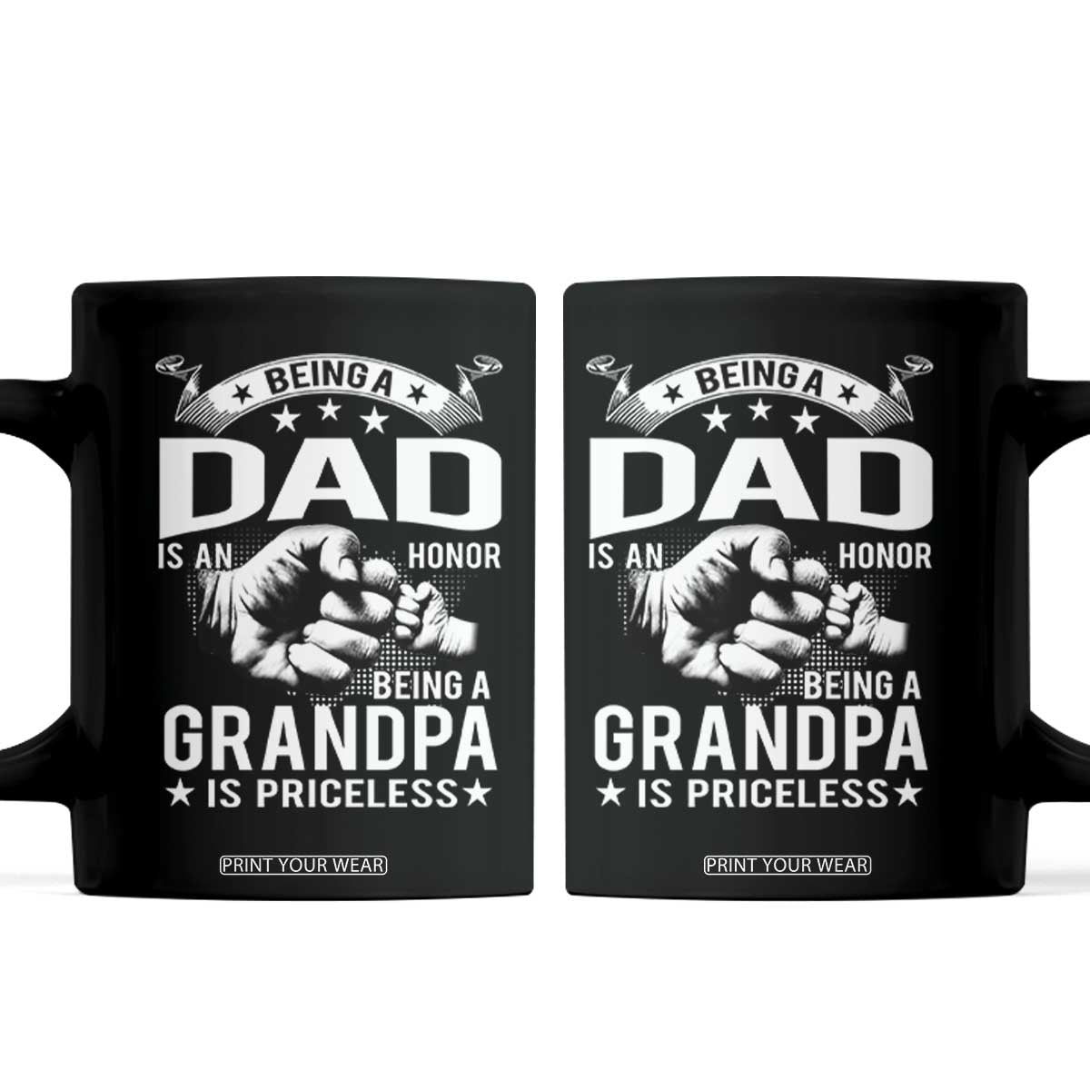 Being A Dad Is An Honor Being A Grandpa is Priceless Coffee Mug TS10 Black Print Your Wear