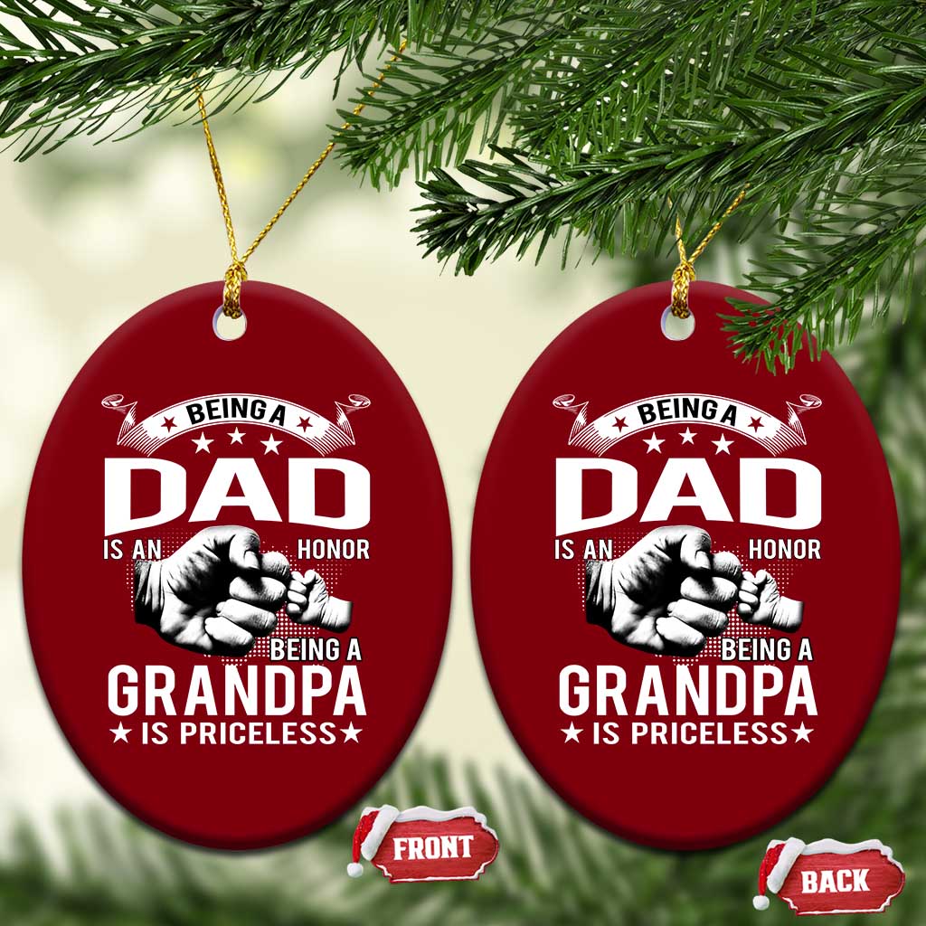 Being A Dad Is An Honor Being A Grandpa is Priceless Ceramic Ornament TS10 Print Your Wear