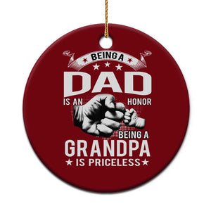 Being A Dad Is An Honor Being A Grandpa is Priceless Ceramic Ornament TS10 1pc Red Print Your Wear