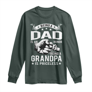 Being A Dad Is An Honor Being A Grandpa is Priceless Long Sleeve Shirt TS10 Dark Forest Green Print Your Wear