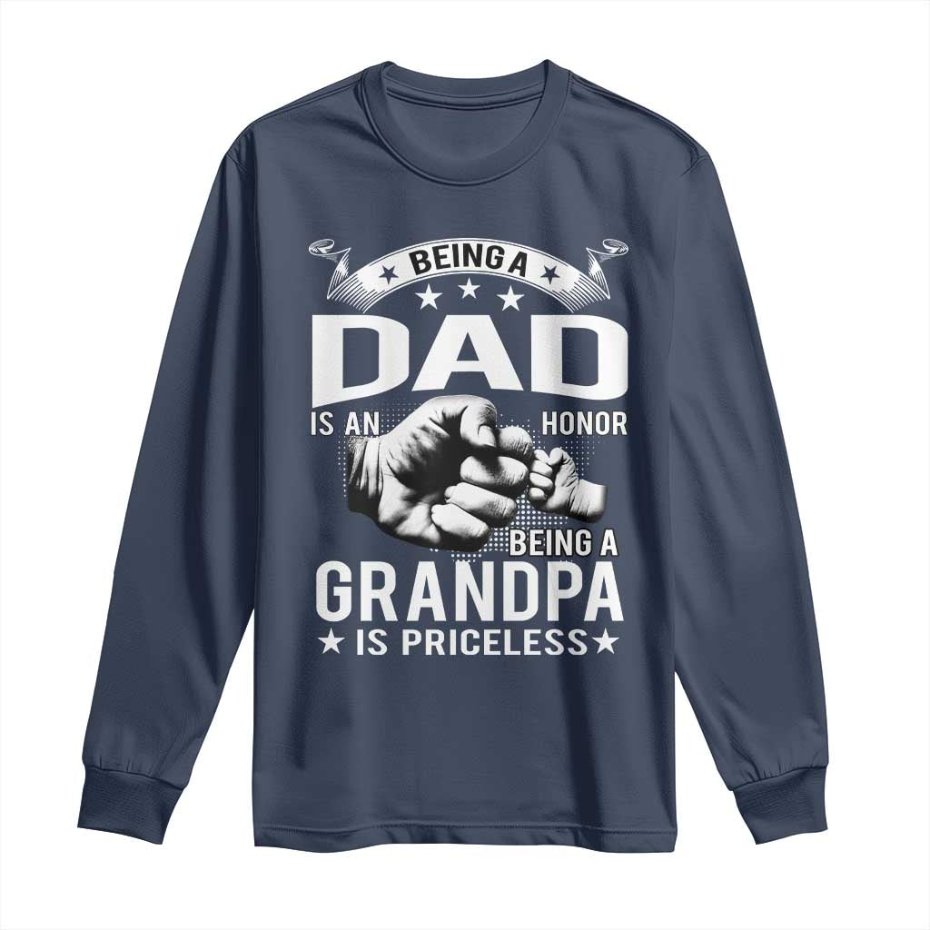Being A Dad Is An Honor Being A Grandpa is Priceless Long Sleeve Shirt TS10 Navy Print Your Wear