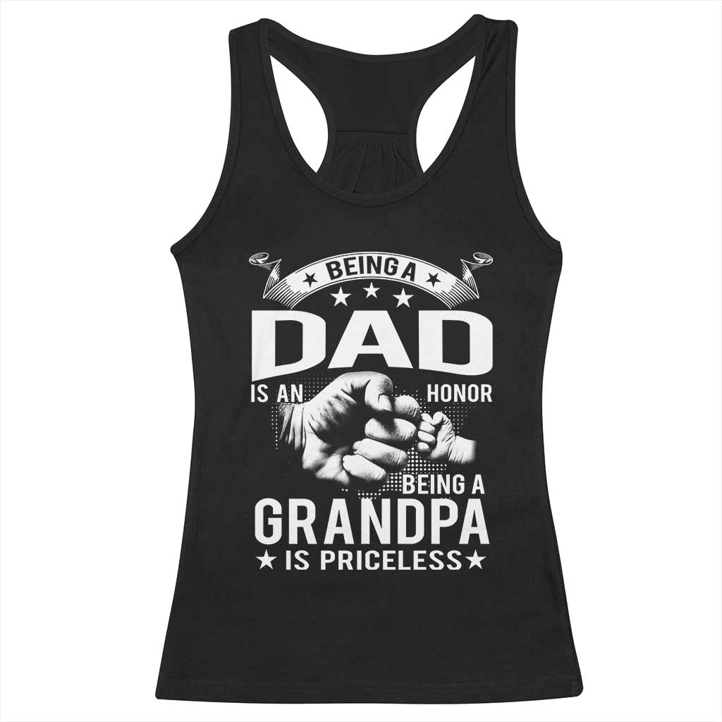 Being A Dad Is An Honor Being A Grandpa is Priceless Racerback Tank Top TS10 Black Print Your Wear