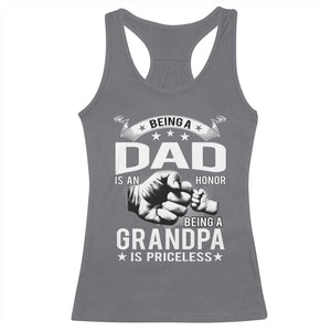 Being A Dad Is An Honor Being A Grandpa is Priceless Racerback Tank Top TS10 Charcoal Print Your Wear