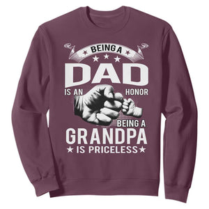 Being A Dad Is An Honor Being A Grandpa is Priceless Sweatshirt TS10 Maroon Print Your Wear