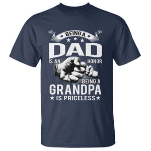 Being A Dad Is An Honor Being A Grandpa is Priceless T Shirt TS10 Navy Print Your Wear