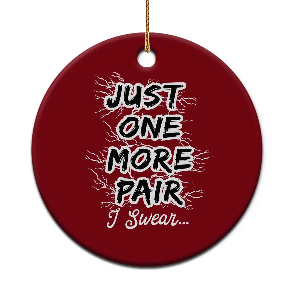Funny Sneaker Fan Ceramic Ornament Sneakers Collecting Just One More Pair I Swear TS10 1pc Red Print Your Wear