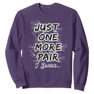 Funny Sneaker Fan Sweatshirt Sneakers Collecting Just One More Pair I Swear TS10 Purple Print Your Wear