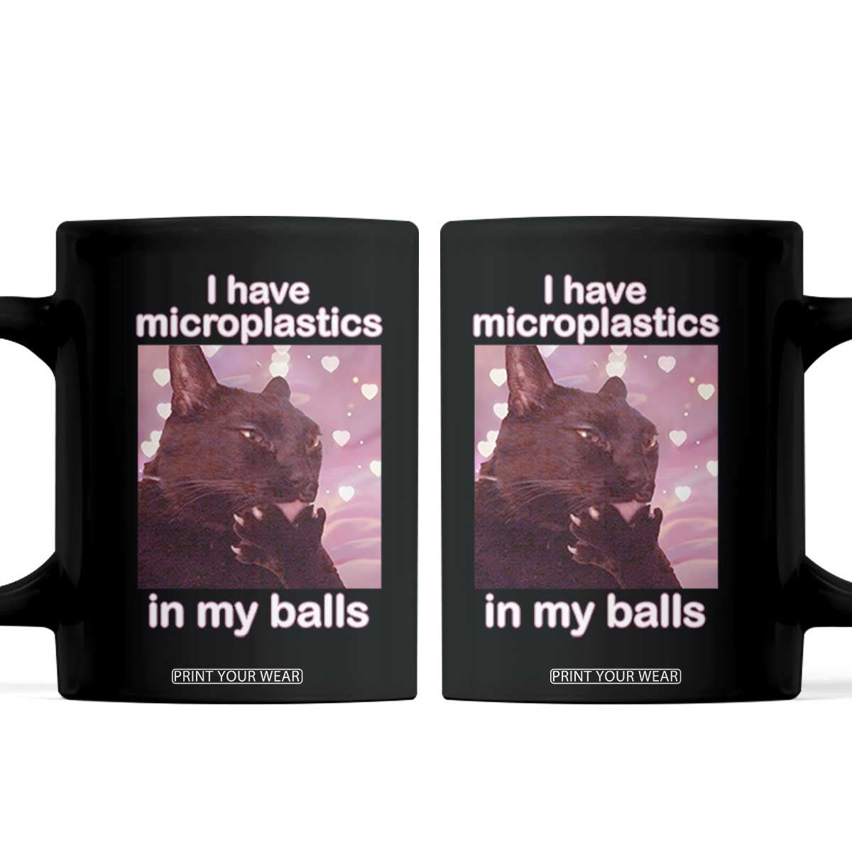 Funny Cat Meme Coffee Mug I Have Microplastics In My Balls Dank Meme TS10 Black Print Your Wear