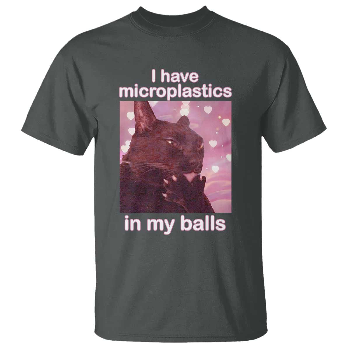 Funny Cat Meme T Shirt I Have Microplastics In My Balls Dank Meme TS10 Dark Heather Print Your Wear