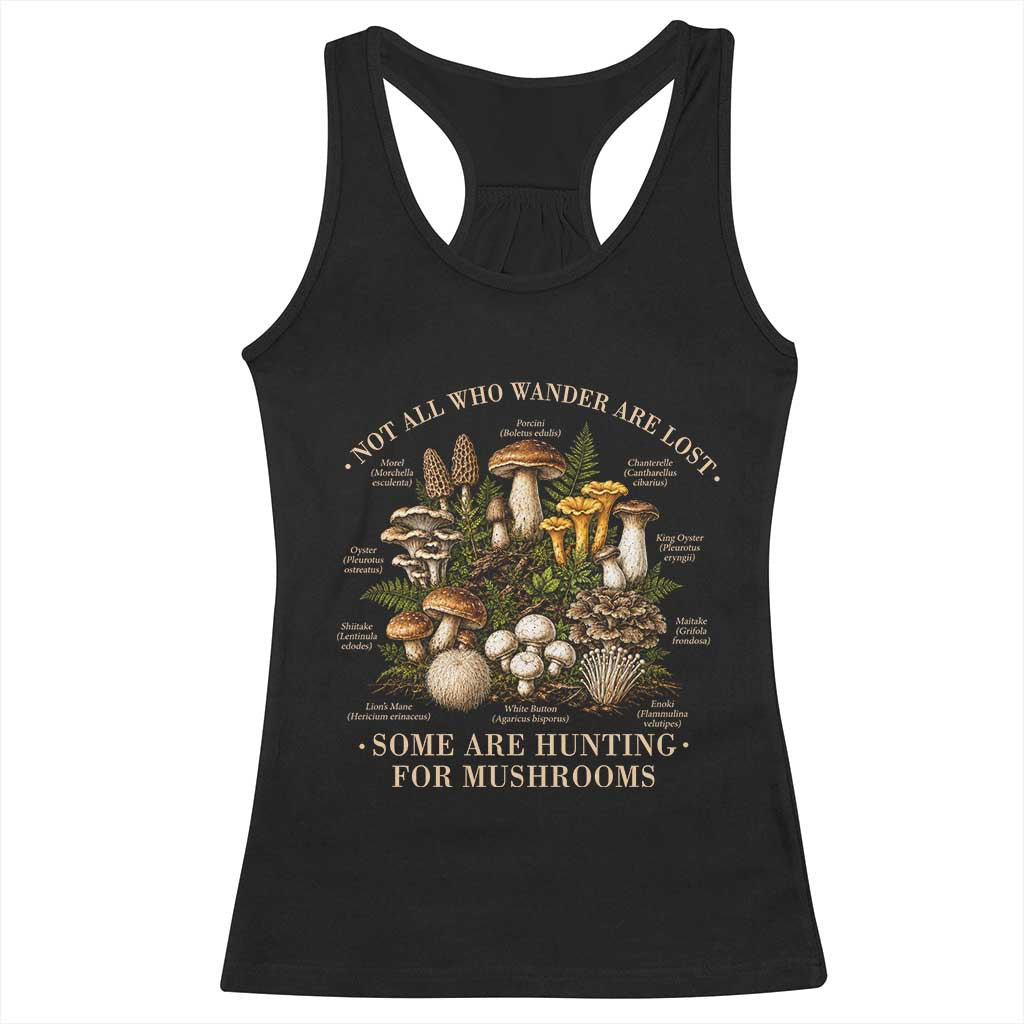 Mushroom Lovers Racerback Tank Top Not All Who Wander Are Lost Some Are Hunting For Mushrooms Vintage Botanical Graphic TS10 Black Print Your Wear