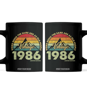 40th Birthday Coffee Mug Vintage 1986 Weird Being the Same Age as Old People 40 Year Old Gift TS10 Black Print Your Wear
