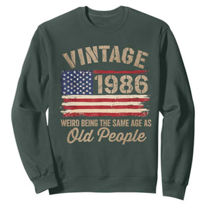 40th Birthday Sweatshirt Vintage 1986 Weird Being the Same Age as Old People USA Flag TS10 Dark Forest Green Print Your Wear