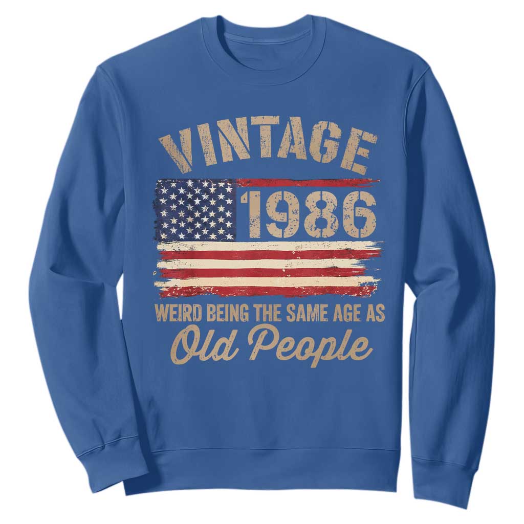 40th Birthday Sweatshirt Vintage 1986 Weird Being the Same Age as Old People USA Flag TS10 Royal Blue Print Your Wear