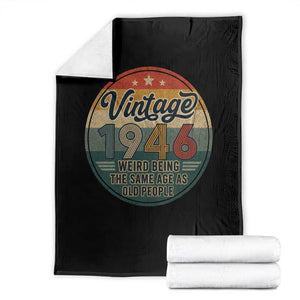 Vintage 1946 80th Birthday Throw Blanket 80 Year Old Gift Weird Being the Same Age as Old People TS10 Black Print Your Wear
