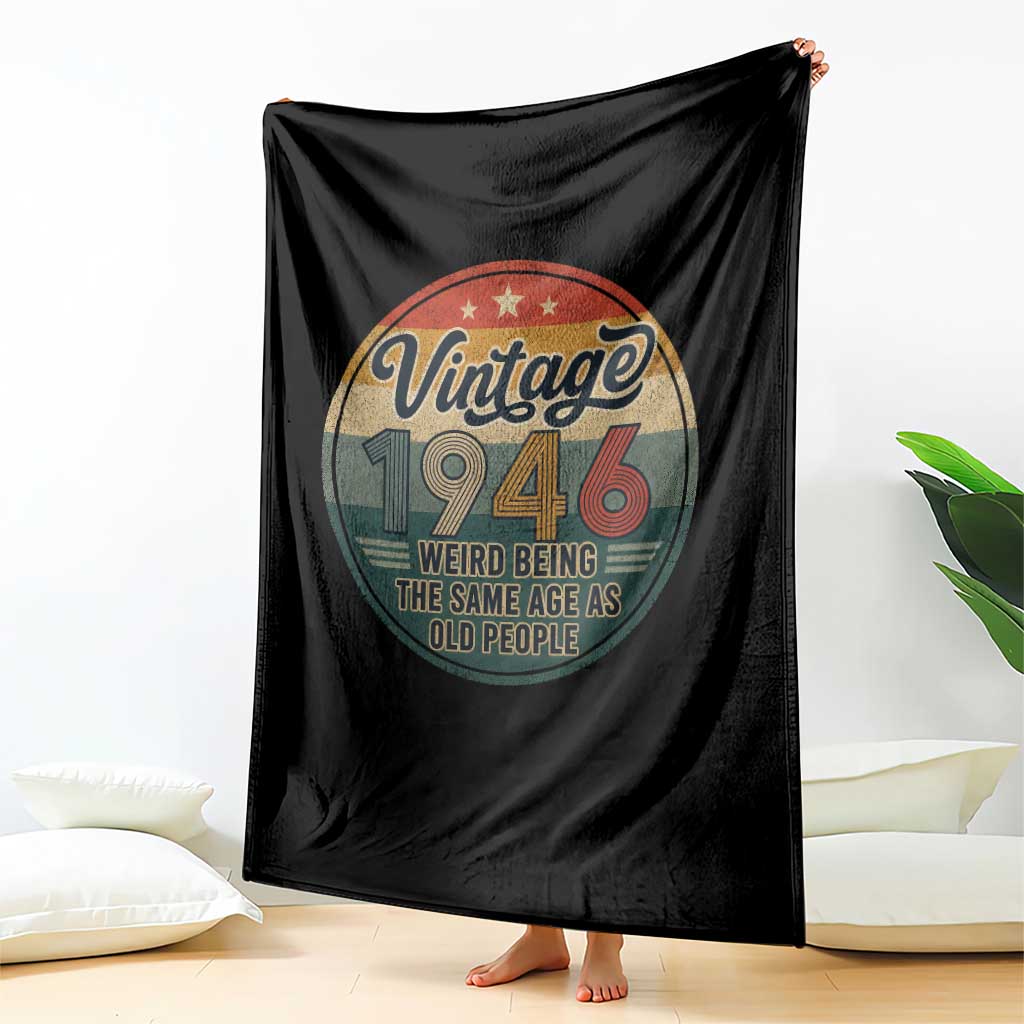 Vintage 1946 80th Birthday Throw Blanket 80 Year Old Gift Weird Being the Same Age as Old People TS10 Print Your Wear