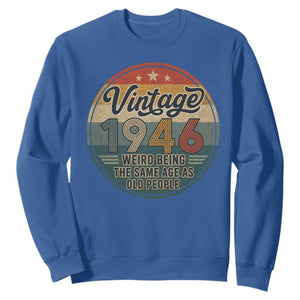 Vintage 1946 80th Birthday Sweatshirt 80 Year Old Gift Weird Being the Same Age as Old People TS10 Royal Blue Print Your Wear