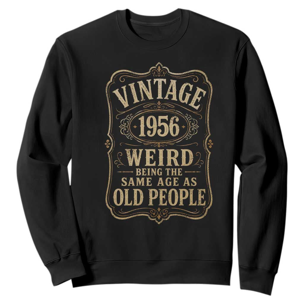 70th Birthday Sweatshirt Vintage 70yr 1956 70 Year Old Gift Weird Being the Same Age as Old People TS10 Black Print Your Wear