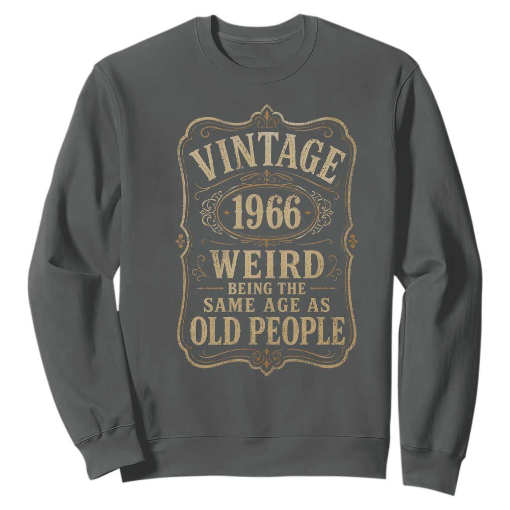 60th Birthday Sweatshirt Vintage 60yr 1966 60 Year Old Gift Weird Being the Same Age as Old People TS10 Dark Heather Print Your Wear