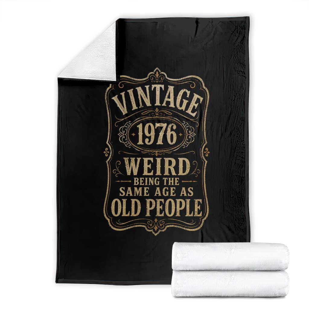 50th Birthday Throw Blanket Vintage 50yr 1976 50 Year Old Gift Weird Being the Same Age as Old People TS10 Black Print Your Wear