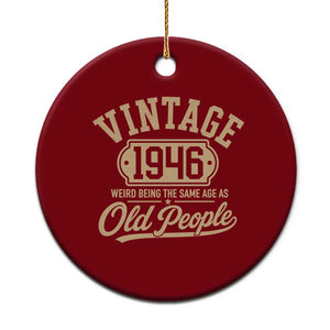 80th Birthday Ceramic Ornament Vintage 1946 80 Year Old Gift Weird Being the Same Age as Old People TS10 1pc Red Print Your Wear