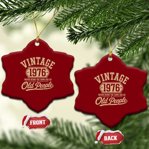 50th Birthday Ceramic Ornament Vintage 1976 50 Year Old Gift Weird Being the Same Age as Old People TS10 Print Your Wear